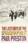 Paul Preston, Preston Paul - Last Days of the Spanish Republic