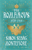 Simon Montefiore, Simon Sebag Montefiore, Simon Sebag Montefiore - The Romanovs (1613-1918)