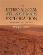 Philip J Stooke, Philip J. Stooke, Philip J. (University of Western Ontario) Stooke, Stooke Philip J. - International Atlas of Mars Exploration: Volume 2, 2004 to 2014