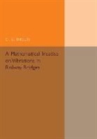 C. E. Inglis, Inglis C. E. - Mathematical Treatise on Vibrations in Railway Bridges