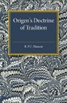 R. P. C. Hanson, Hanson R. P. C. - Origen''s Doctrine of Tradition