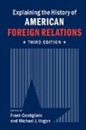 Frank Costigliola, Frank (University of Connecticut) Hog Costigliola, Frank Hogan Costigliola, Frank Costigliola, Frank (University of Connecticut) Costigliola, Michael Hogan... - Explaining the History of American Foreign Relations
