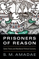 S. M. Amadae, S. M. (Ohio State University) Amadae, Sonja Amadae - Prisoners of Reason