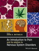Anna A. Battaglia, Aa Battaglia, Anna Battaglia, Anna A. Battaglia, Anna A. Battaglia - Introduction to Pain and Its Relation to Nervous System Disorders