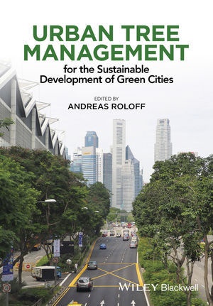 Andreas Roloff, Andrea Roloff, Andreas Roloff - Urban Tree Management For the Sustainable Development of Green Cities
