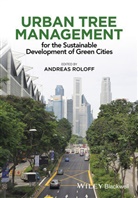 Andreas Roloff, Andrea Roloff, Andreas Roloff - Urban Tree Management