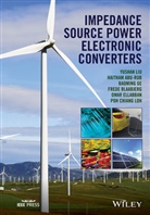 Dr. Haitham Blaabjerg Abu-Rub, Haitha Abu-Rub, Haitham Abu-Rub, Frede Blaabjerg, Blaabjerg Frede, Omar Ellabban... - Impedance Source Power Electronic Converters