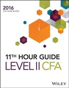 Wiley - Wiley 11th Hour Guide for 2016 Level II Cfa Exam