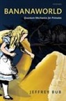 Jeffrey Bub, Bub Jeffrey - Bananaworld