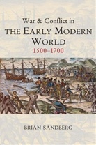 B Sandberg, Brian Sandberg - War and Conflict in the Early Modern World