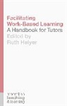 Helyer Helyer, Ruth Helyer, Helyer Ruth, Ruth Helyer - Facilitating Work-Based Learning