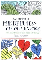 Emma Farrarons - Complete Mindfulness Colouring Book