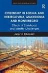 Dr. Jelena Dzankic, Jelena Dzankic, Jelena Džankic, Jelena Džankić - Citizenship in Bosnia and Herzegovina, Macedonia and Montenegro