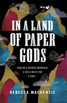 Rebecca Mackenzie - In a Land of Paper Gods