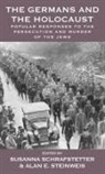 Susanna Steinweis Schrafstetter, Susanna Schrafstetter, Alan E Steinweis, Alan E. Steinweis - Germans and the Holocaust