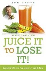 Joe Cross, Cross Joe - Juice It to Lose It