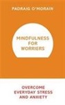 Padraig Morain, O&amp;apos, Padraig O'Morain, Padraig O''morain - Mindfulness for Worriers