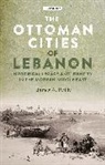 James A. Reilly, James A Reilly, James A. Reilly - The Ottoman Cities of Lebanon
