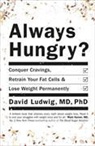 David S Ludwig, David S. Ludwig, David S. Ludwig - Always Hungry