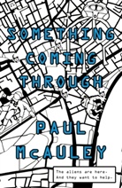 Paul McAuley - Something Coming Through