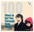 Ben Howarth - 100 Films to Get You Through Your Teens