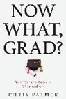 Chris Palmer, Palmer Chris - Now What, Grad?