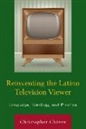 Christopher Chaavez, Chavez, Christopher Chavez, Christopher Chávez, Chavez Christopher - Reinventing the Latino Televiscb