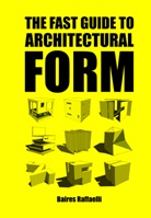 Baires Raffaelli, Hanna Piksen, Baires Raffaelli - The Fast Guide to Architectural Form