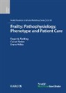 R. A. Fielding, C. Sieber, Corne Sieber, B. Vellas, Bruno Vellas - Frailty: Pathophysiology, Phenotype and Patient Care