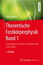 Gerd Czycholl - Theoretische Festkörperphysik. Bd.1
