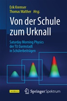 Eri Kremser, Erik Kremser, Walther, Walther, Thomas Walther - Von der Schule zum Urknall