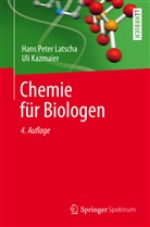 Uli Kazmaier, Hans P. Latscha, Hans Pete Latscha, Hans Peter Latscha - Chemie für Biologen