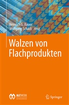 Heinric Bauer, Heinrich Bauer, Heinrich G. Bauer, Heinric G Bauer, Heinrich G Bauer, Schadt... - Walzen von Flachprodukten