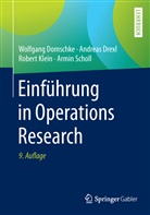 Wolfgan Domschke, Wolfgang Domschke, Andrea Drexl, Andreas Drexl, Robert Klein, Robert u Klein... - Einführung in Operations Research