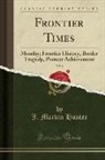 J. Marvin Hunter - Frontier Times, Vol. 4