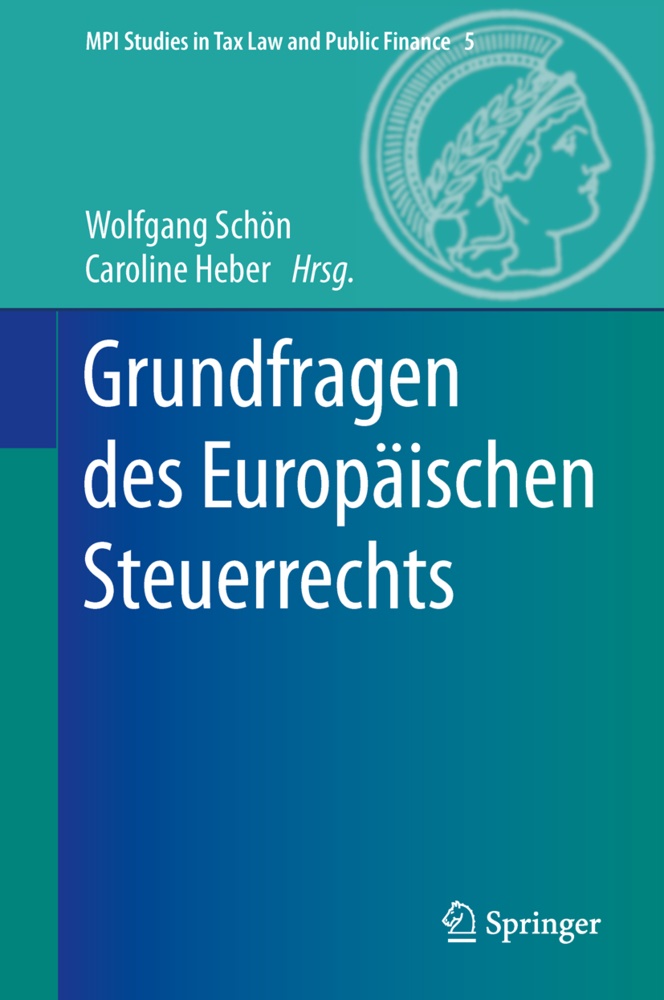 Heber, Heber, Caroline Heber, Wolfgan Schön, Wolfgang Schön - Grundfragen des Europäischen Steuerrechts