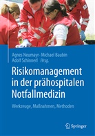 Michae Baubin, Michael Baubin, Agnes Neumayr, Adolf Schinnerl - Risikomanagement in der prähospitalen Notfallmedizin