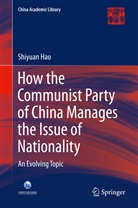 Shiyuan Hao - How the Communist Party of China Manages the Issue of Nationality