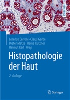 Lorenzo Cerroni, Clau Garbe, Claus Garbe, Clau Garbe (Dr. med.), Claus Garbe (Dr. med.), Helmut Kerl... - Histopathologie der Haut: Histopathologie der Haut