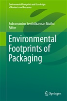 Subramanian Senthilkannan Muthu, Subramania Senthilkannan Muthu, Subramanian Senthilkannan Muthu - Environmental Footprints of Packaging