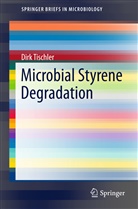 Dirk Tischler - Microbial Styrene Degradation