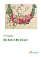 Henri Lecoq - Das Leben der Blumen