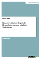 Merve Nadif - Kinderprostitution als globale Herausforderung und mögliche Maßnahmen