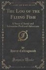 Harry Collingwood - The Log of the Flying Fish