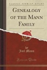 Joel Mann - Genealogy of the Mann Family (Classic Reprint)