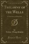 Arthur Wing Pinero - Trelawny of the Wells