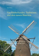 Ingo Tenberg - Von Räuberbanden, Taufsteinen und dem nassen Bäuerlein