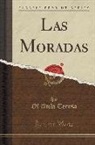 Of Avila Teresa, Santa Teresa - Las Moradas (Classic Reprint)