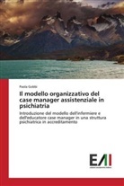 Paola Gobbi - Il modello organizzativo del case manager assistenziale in psichiatria