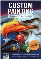 Roge Hassler, Roger Hassler - Custom Painting Übungsbuch für Einsteiger